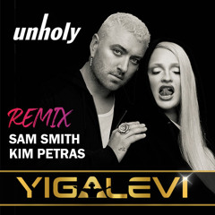 Sam Smith, Kim Petras - Unholy Remix - Dj Yigal Levi ***FREE DOWNLOAD***