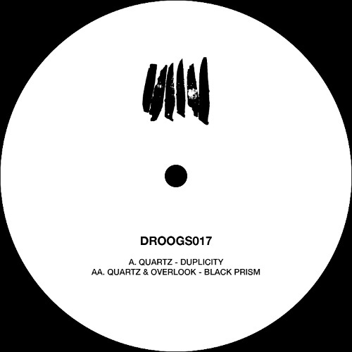 DROOGS017 : Quartz - A. Duplicity / Quartz & Overlook AA. Black Prism