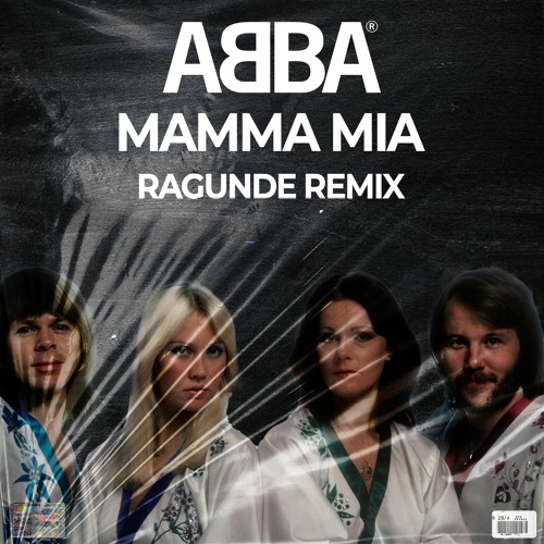 Stream Abba - Mamma Mia (Ragunde Remix) By Ragunde | Listen Online For Free  On Soundcloud