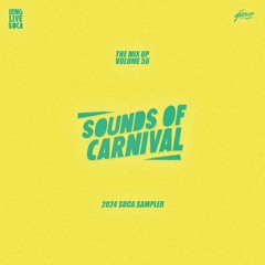 SOUNDS OF CARNIVAL (2024 SOCA SAMPLER) - The Mix Up Volume 56 - Mixed by DJ KEVIN
