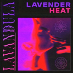 Lavender Heat (Trap / House Mix)