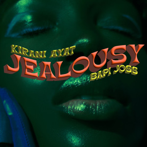 Kirani Ayat & Bapi Joss - Jealousy