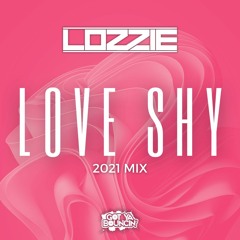 Lozzie - Love Shy (2021 Mix) FREE DOWNLOAD