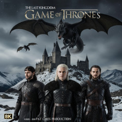 Game Of Thrones    The Last Kingdom