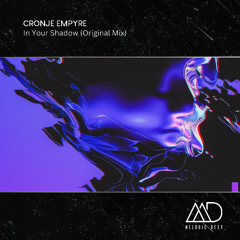 FREE DOWNLOAD: Cronje Empyre - In Your Shadow (Original Mix)