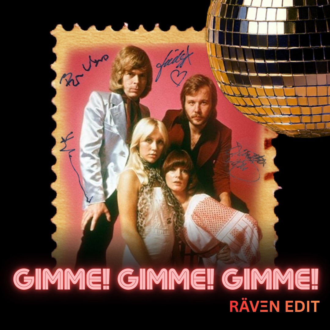 Stream ABBA – Gimme! Gimme! Gimme! (RÄVΞN Disco House Edit) by