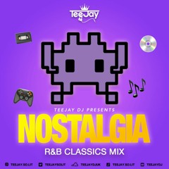 **NOSTALGIA** - R&B Classics (Mixed By TeeJay Dj)