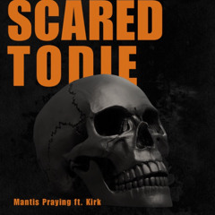 Scared to Die (ft. Kirk) [Prod. by: Isaac Towner Beats]