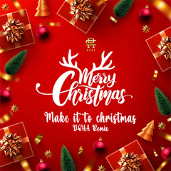 Make it to Christmas (DOHA Remix)