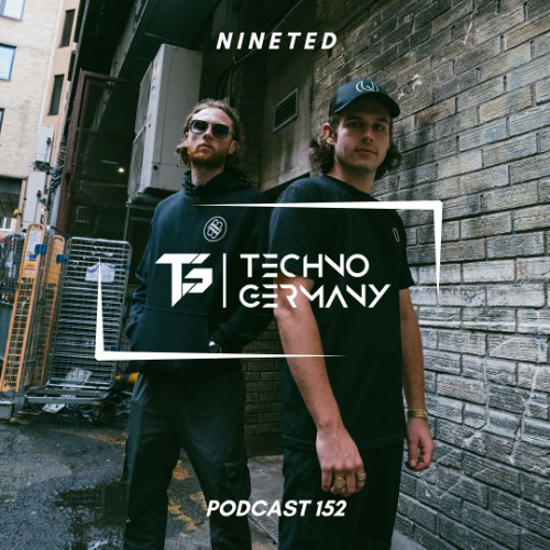 NINETED - Techno Germany Podcast 152