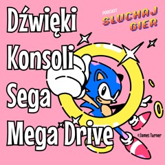 Kiedy Sega Mega Drive wpłynęła na rynek muzyczny - Słuchaj Gier #82