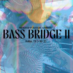 Bass Bridge II Live Set
