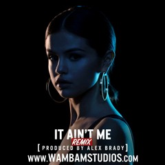 Selena Gomez - It Ain't Me (Brady Remix)