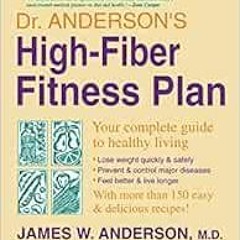 download PDF 📂 Dr. Anderson's High-Fiber Fitness Plan by James W. Anderson [EBOOK EP