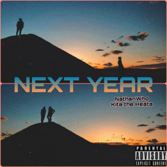 NextYear - NathanWho (Feat. KitaTheHeata)