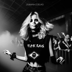 [FREE DL] JOANNA COELHO - Funk Rave