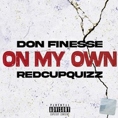 On My Own - DonFinesse X RedCupQuizz [prod. GloryGainz]