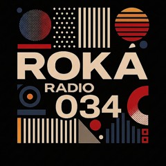 Roka Radio Show 034