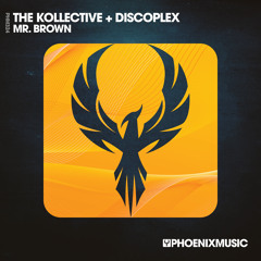The Kollective + Discoplex - Mr. Brown [Phoenix Music]