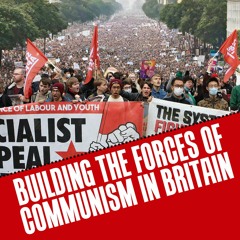 Building the forces of communism In Britain