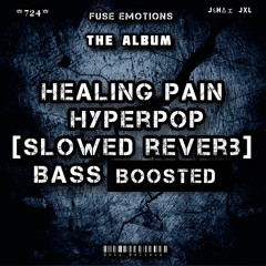 Healing Pains Hyperpop [slowed reverb] Bass Boosted