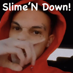 D Savage ~ Slime’N Down (SNIPPET)