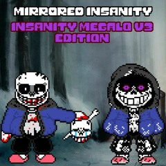 [MIRRORED INSANITY: I.M. V3 Edition] Phase 2 Driven to True Insanity