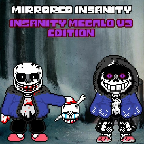 Insanity!Epic Sans - The Casualty Insanity, Megalovania (Theme)