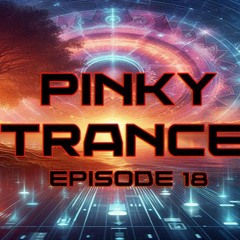 Pinky Trance Episode 18