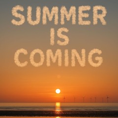 Summer Is Coming