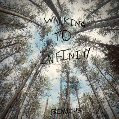 Walking to Infinity