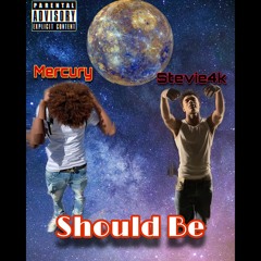 Should Be (feat. Stevie4k)