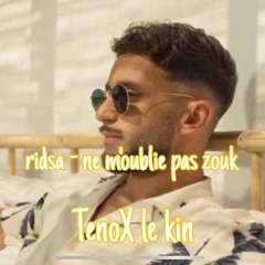 RIDSA - NE M'OUBLIE PAS A.S ZOUK [TenoX Le Kin] 2023