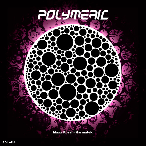 MAXX ROSSI - Karmatek [Polymeric XD14] Out now!