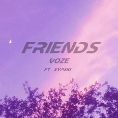 friends ft. SypSki (prod. 200k)