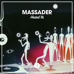 MASSADER - Heard Ya