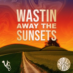 Vibe Street Presents: Wastin' Away The Sunsets