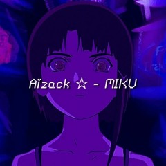 Aizack ☆ - MIKU