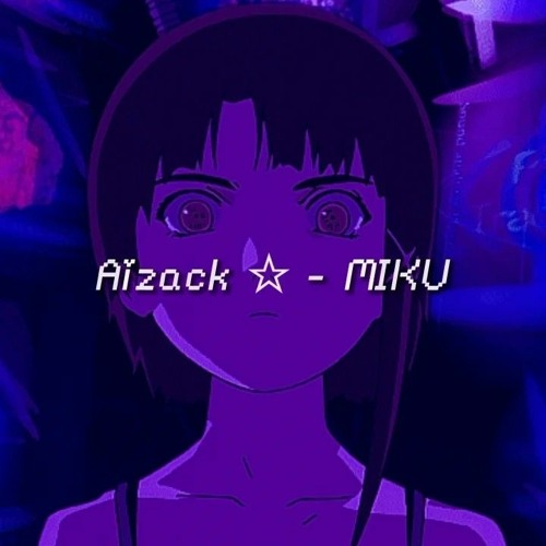 Aizack ☆ - MIKU