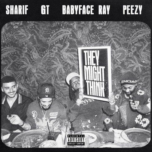 They Might Think (feat. Babyface Ray, G.T. & Peezy)