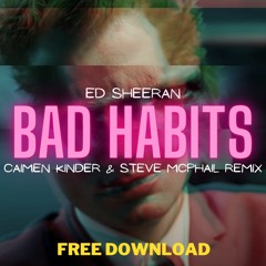 Ed Sheeran - Bad Habits (Caimen Kinder & Steve McPhail Remix)