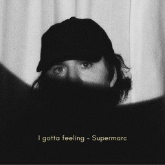 I Gotta Feeling (Supermarc Remix)