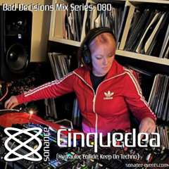 Sonance Bad Decisions Mix Series 080 - Cinquedea