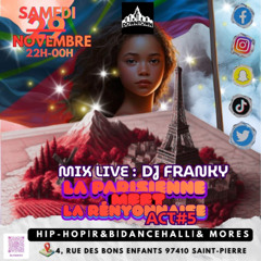 La Parisienne Meets La Rényonnaise. Act#5  Samedi 29 Novembre 2025 By DJ-Franky.974