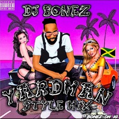 DJ Bonez - Yard Man Style Mix - Kartel Squash Chronic Law Alkaline Popcaan Skillibeng Ding Dong
