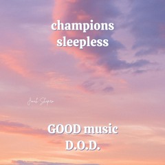 GOOD music vs. D.O.D. - Champions x Sleepless