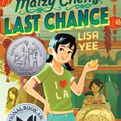 [Read] EPUB KINDLE PDF EBOOK Maizy Chen's Last Chance: (Newbery Honor Award Winner) b