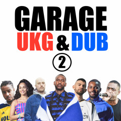 GARAGE UKG & DUB 2 PLAYLIST