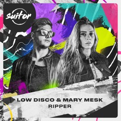 Low Disco & Mary Mesk - Ripper [ FREE DOWNLOAD ]
