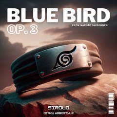 BLUE BIRD from Naruto Shippuden OP3 (Sirolo Hardstyle Version)